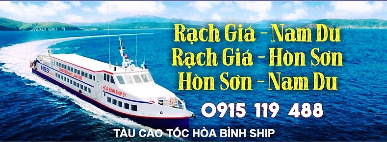 Tàu cao tốc Hòa Bình Ship (Rạch Giá-Nam Du-Hòn Sơn), (Rạch Giá-Phú Quốc), tàu mới về năm 2019. Hotline 0915 119 488